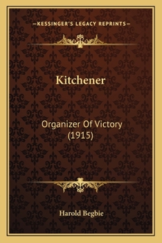 Paperback Kitchener: Organizer Of Victory (1915) Book