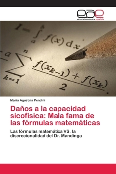 Paperback Daños a la capacidad sicofísica: Mala fama de las fórmulas matemáticas [Spanish] Book