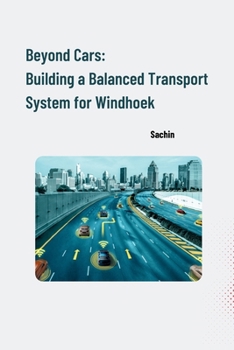 Paperback Beyond Cars: Building a Balanced Transport System for Windhoek Book