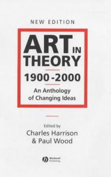 Hardcover Art in Theory 1900-2000: An Anthology of Changing Ideas Book