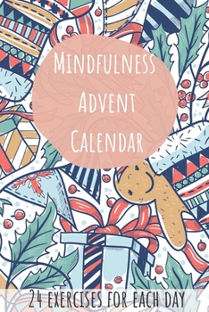 Paperback Mindfulness Advent Calendar - 24 Exercises for Each Day: Advent Calendar for Women, Men and Kids with Challanges Book