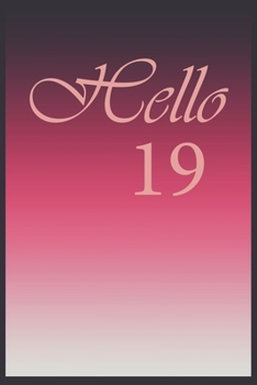 Paperback Hello 19 Journal, Notebook To Do Lists, Notepad and daily planner, Great Birthday Gift, 19 Years Old: Lined Notebook / Journal Gift, 120 Pages, 6x9 in Book