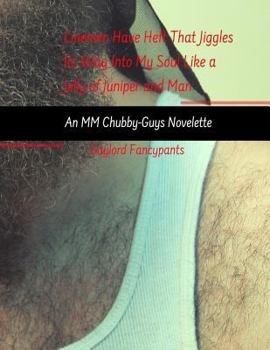 Paperback Linemen Have Heft That Jiggles Its Way Into My Soul Like a Jelly of Juniper and Man: An MM Chubby-Guys Novelette Book
