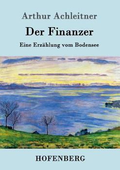 Paperback Der Finanzer: Eine Erzählung vom Bodensee [German] Book