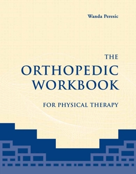 Paperback The Orthopedic Workbook for Physical Therapy: . Book