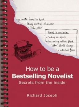 Paperback How to Be a Bestselling Novelist : Secrets from the Inside Book