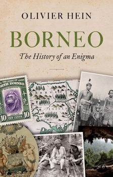 Hardcover Borneo: The History of an Enigma Book
