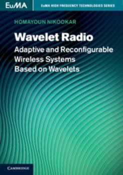 Hardcover Wavelet Radio: Adaptive and Reconfigurable Wireless Systems Based on Wavelets Book