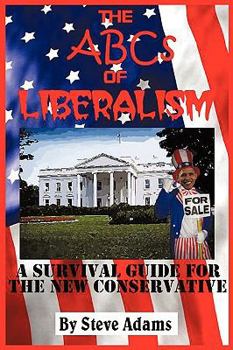 Paperback The ABCs of Liberalism: A Survival Guide for the New Conservative Book