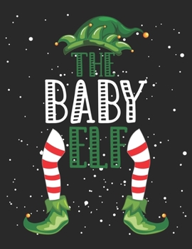 Paperback The Baby Elf: Christmas Gifts Notebook, Journal, Diary Book