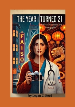 Paperback The Year I Turned 21: Between Heartbeats and Brushstrokes Book