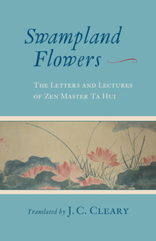 Paperback Swampland Flowers: The Letters and Lectures of Zen Master Ta Hui Book