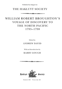 Paperback William Robert Broughton's Voyage of Discovery to the North Pacific 1795-1798 Book