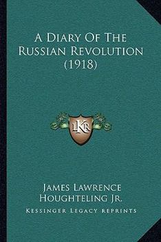Paperback A Diary Of The Russian Revolution (1918) Book