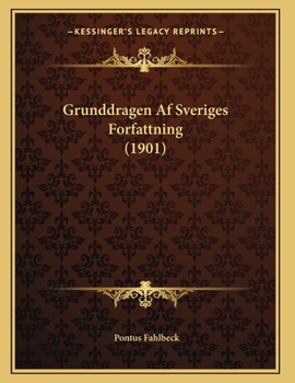 Paperback Grunddragen Af Sveriges Forfattning (1901) [Swedish] Book