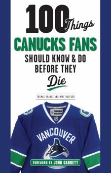Paperback 100 Things Canucks Fans Should Know & Do Before They Die Book