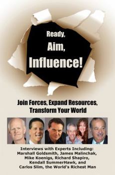 Paperback Ready, Aim, Influence! Join Forces, Expand Resources, Transform Your World Book