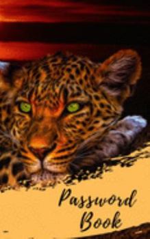 Password Book: Leopard Cover Password book: A Journal/Notebook or Leopard lover's gift, to help remember Usernames and Passwords: Password Keeper, Vault, Notebook or Directory