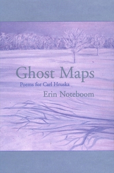 Paperback Ghost Maps: Poems for Carl Hruska Book