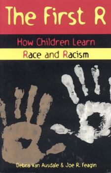 Paperback The First R: How Children Learn Race and Racism Book