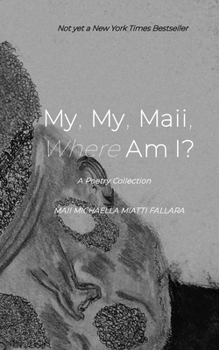 Paperback My, My, Maii, Where Am I? Book