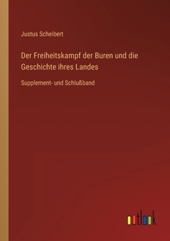 Paperback Der Freiheitskampf der Buren und die Geschichte ihres Landes: Supplement- und Schlußband [German] Book