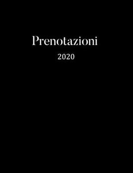 Prenotazioni 2020: Libro di prenotazione - Agenda Prenotazioni per ristoranti, bistrot e hotel | 370 pagine - 1 giorno=1 pagina | Il calendario degli ... Con copertina insensibile. (Italian Edition)