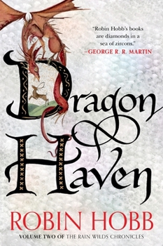 Dragon Haven: Volume Two of the Rain Wilds Chronicles (Rain Wilds Chronicles, 2)