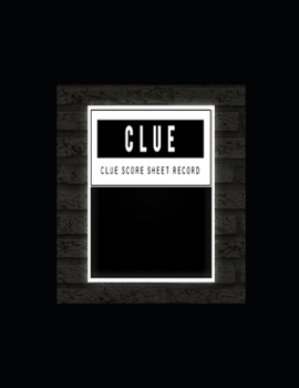Paperback Clue Score Sheet Record: Clue Classic Score Sheet Book, Clue Scoring Game Record Level Keeper Book, Clue Score Card, Solve Your Favorite Detect Book