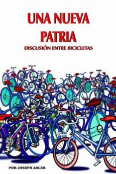 Paperback Una Nueva Patria: Discusion Entre Bicicletas Book