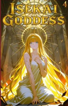 Paperback Isekai Goddess: Genesis: Book 04: The Chorus of Light Book