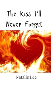 Hardcover The Kiss I'll Never Forget Book