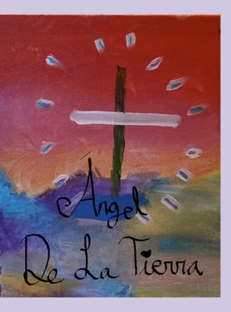 Ángel de la Tierra (Spanish Edition)