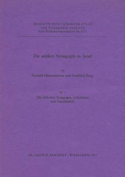 Die Antiken Synagogen in Israel: Die Judischen Synagogen, Lehrhauser Und Gerichtshofe (1); Die Samaritischen Synagogen (2)