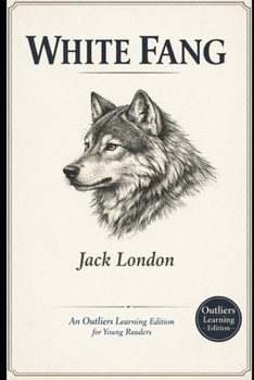 White Fang: An Outliers Learning Edition for Young Readers