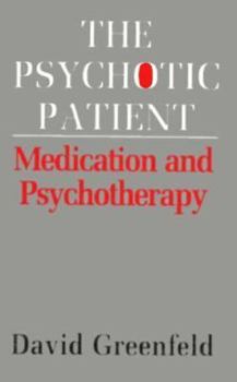 Paperback The Psychotic Patient: Medication and Psychotherapy (Master Work) Book