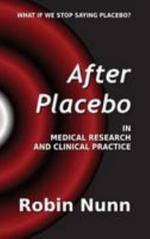 Hardcover After Placebo: In medical research and clinical practice Book