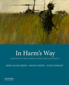 Paperback In Harm's Way: A History of the American Military Experience Book