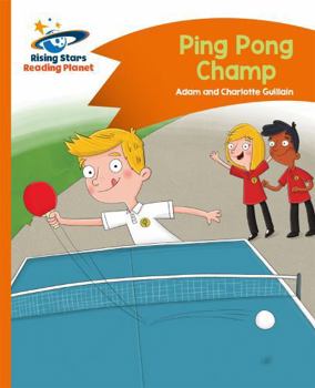 Ping Pong Champ - Orange: Comet Street Kids - Book  of the Comet Street Kids