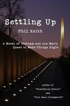 Paperback Settling Up: A Novel of Vietnam and One Man's Quest to Make Things Right Book