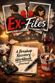 Paperback Ex-Files: Breakup Recovery Workbook and Journal Book