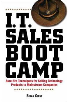 Paperback I.T. Sales Boot Camp: Sure-Fire Techniques for Selling Technology Products to Mainstream Companies Book