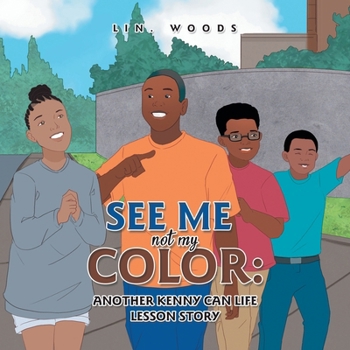 Paperback See Me Not My Color: Another Kenny Can Life Lesson Story Book