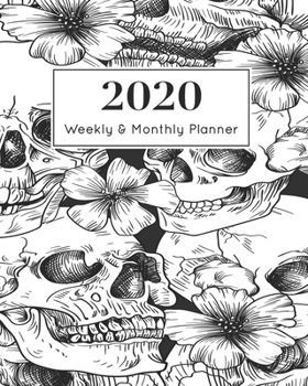 2020 Weekly & Monthly Planner: January 1st - December 31st 2020| Organizer Schedule Journal for 2020 | Skull Horror Dia de los muertos