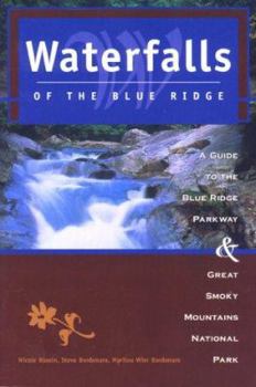 Paperback Waterfalls of the Blue Ridge, 2nd: A Guide to the Blue Ridge Parkway and Great Smoky Mountains National Park Book