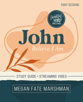 Paperback John Bible Study Guide Plus Streaming Video: Believe I Am Book