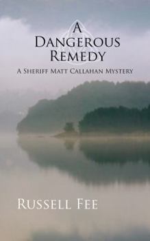 Paperback A Dangerous Remedy: A Sheriff Matt Callahan Mystery Book