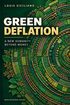 GREEN DEFLATION. A New Humanity Beyond Money