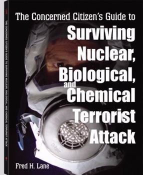 Paperback The Concerned Citizen's Guide to Surviving Nuclear, Biological and Chemical Terrorist Attack Book