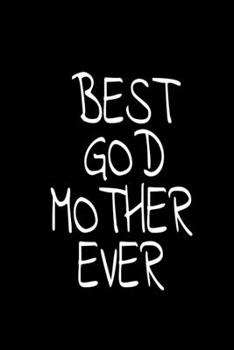 Best God Mother Ever: Godmother's Journal Planner With Bible Verses